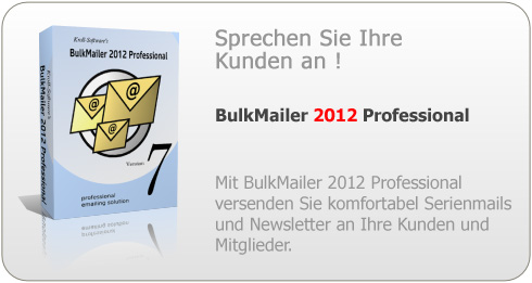 BulkMailer Professional: Versenden Sie Ihre Newsletter und andere Serienmails mit einem zuverlässigen Mailer.